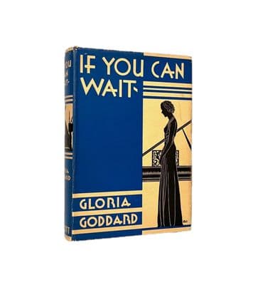 If You Can Wait by Gloria Goddard First Edition Lippincott 1933