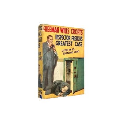 Inspector French's Greatest Case by Freeman Wills Crofts First Thus The Detective Story Club c.1929