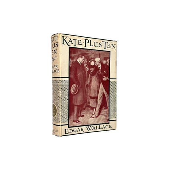 Kate Plus Ten by Edgar Wallace First Edition Ward, Lock & Co Ltd 1919