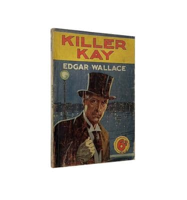 Killer Kay by Edgar Wallace First Edition George Newnes Ltd 1930