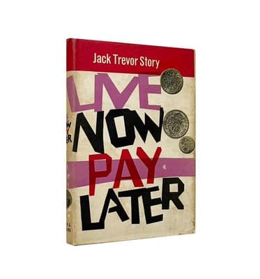 Live Now, Pay Later by Jack Trevor Story First Edition Secker & Warburg 1963