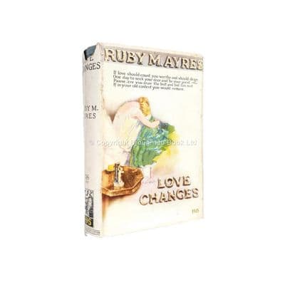 Love Changes by Ruby M. Ayres First Edition Hodder & Stoughton 1929