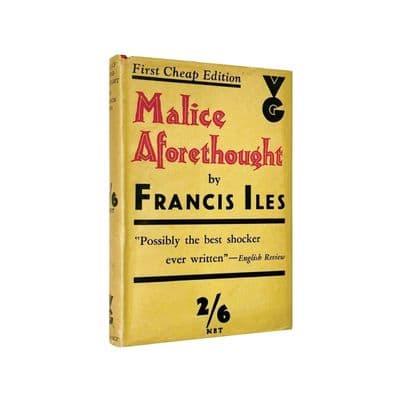 Malice Aforethought by Francis Iles Anthony Berkeley Cox First Cheap Edition Gollancz 1931