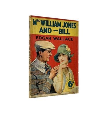 Mrs. William Jones and - Bill by Edgar Wallace First Edition George Newnes Ltd 1930