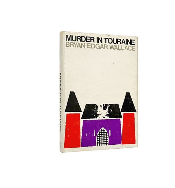 Murder in Touraine by Bryan Edgar Wallace First Edition Hodder & Stoughton 1966