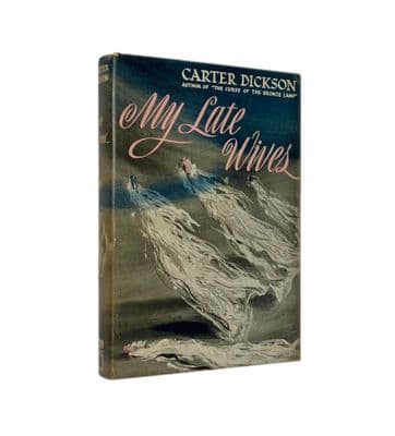 My Late Wives by Carter Dickson First Edition William Morrow & Company 1946