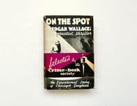 On the Spot by Edgar Wallace First Edition John Long 1931