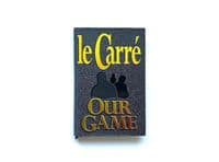 Our Game le Carré 1995 1st Signed | Rare UK & USA Fine  


