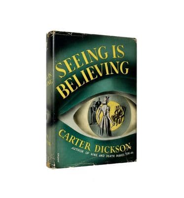 Seeing Is Believing by Carter Dickson First Edition William Morrow & Co 1941