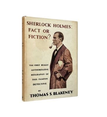 Sherlock Holmes: Fact or Fiction? 1st 1932 by Thomas S. Blakeney | Rare UK & USA