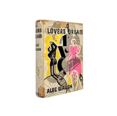 So Lovers Dream by Alec Waugh First Thus 3/6 Edition Cassell 1932