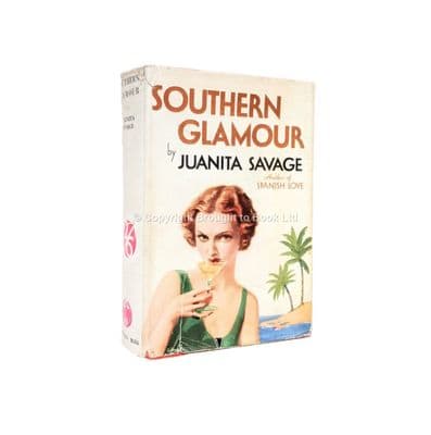 Southern Glamour by Juanita Savage First Edition Geoffrey Bles 1936