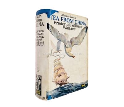 Tea From China - Frederick William Wallace - First Edition