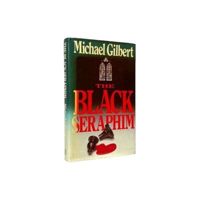 The Black Seraphim Signed by Michael Gilbert First Edition Hodder & Stoughton 1983
