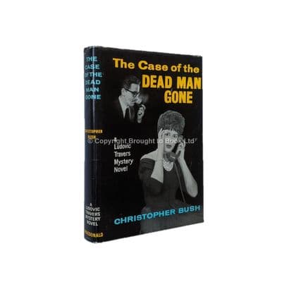 The Case of the Dead Man Gone by Christopher Bush First Edition MacDonald 1961