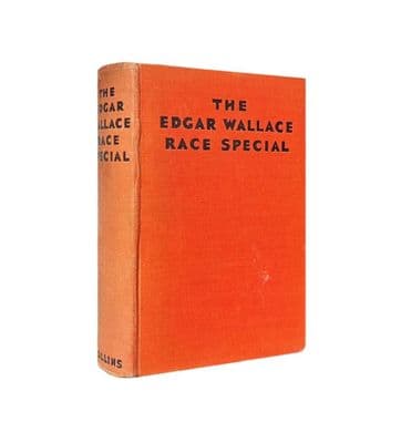 The Edgar Wallace Race Special by Edgar Wallace First Edition W. Collins Sons & Co Ltd c 1940