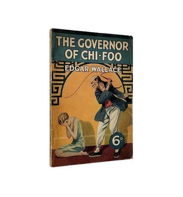 The Governor Of Chi-Foo by Edgar Wallace Early Reprint George Newnes Ltd c. 1929
