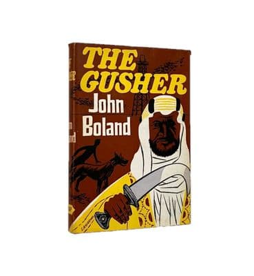 The Gusher Signed by John Boland First Edition Harrap 1967