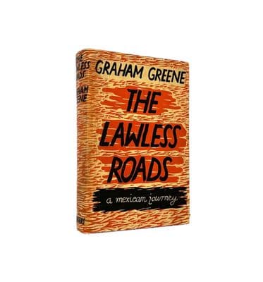 The Lawless Roads by Graham Greene First Edition Longmans, Green & Co 1939