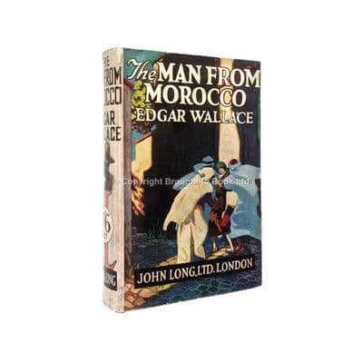 The Man From Morocco by Edgar Wallace First Cheap Edition John Long Ltd 1926