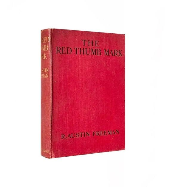 The Red Thumb Mark by R. Austin Freeman First Thus Hodder & Stoughton 1911