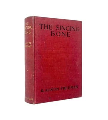 The Singing Bone by R. Austin Freeman First Edition Hodder & Stoughton 1912