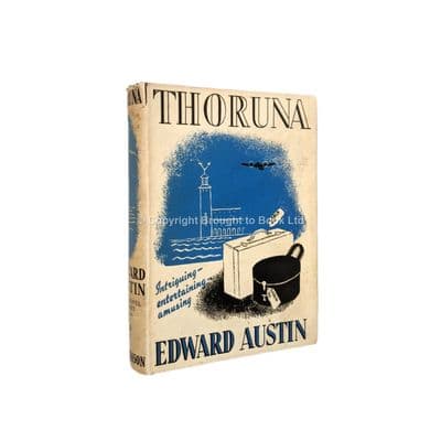 Thoruna by Edward Austin First Edition Hutchinson 1937