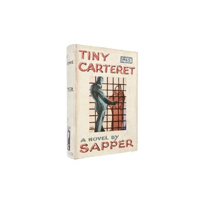 Tiny Carteret by Sapper First Edition Hodder & Stoughton 1930