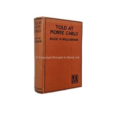 Told At Monte Carlo by Alice M. Williamson First Edition Mills & Boon 1926