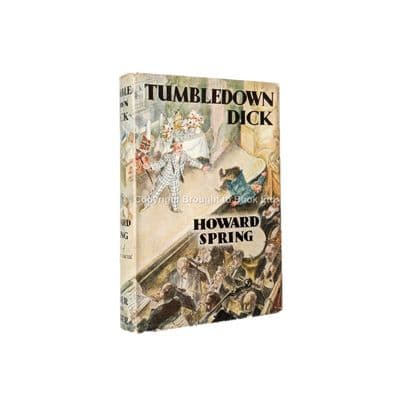 Tumbledown Dick by Howard Spring First Edition Faber 1939