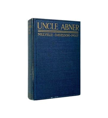 Uncle Abner by Melville Davisson Post First Edition D.Appleton & Company 1918