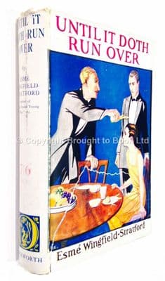 Until It Doth Run Over by Esmé Wingfield-Stratford First Edition Duckworth 1927