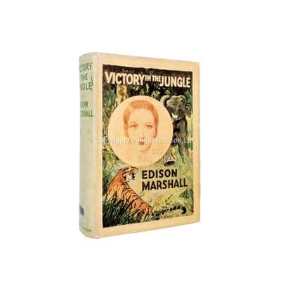 Victory In The Jungle by Edison Marshall First Edition Hodder & Stoughton 1933