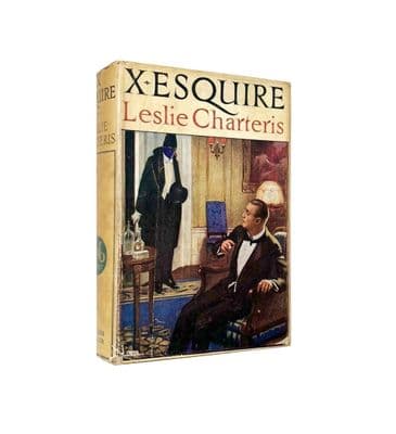 X - Esquire by Leslie Charteris First Edition Ward, Lock & Co Ltd 1927