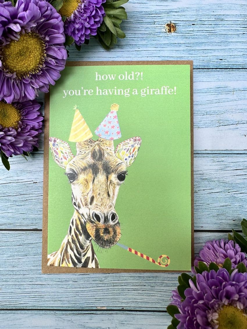 HOW OLD? YOU'RE HAVING A GIRAFFE BIRTHDAY ECO-CARD