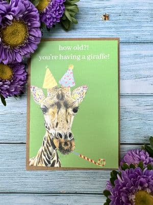 HOW OLD? YOU'RE HAVING A GIRAFFE BIRTHDAY ECO-CARD