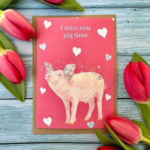 I MISS YOU PIG TIME ECO-CARD