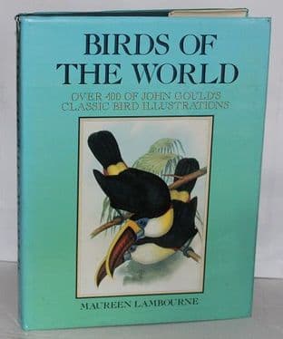 Birds of the World by John Gould and Maureen Lambourne - 1851707611