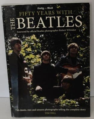 Fifty Years with The Beatles by Tim Hill - 9781909242012