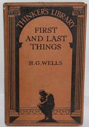First and Last Things by H. G. Wells