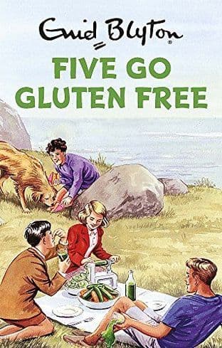 Five Go Gluten Free - Enid Blyton for Grown-Ups