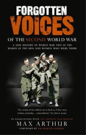 Forgotten Voices of the Second World War by Max Arthur - 0091897351