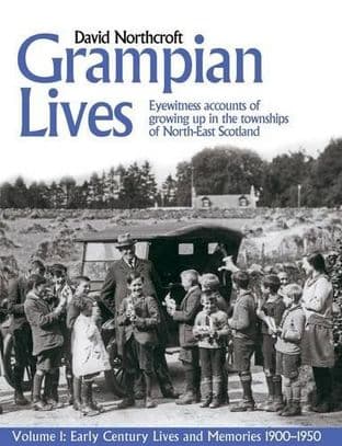 Grampian Lives Volume 1 by David Northcroft - 9780953453467