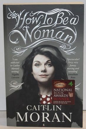 How to Be a Woman by Caitlin Moran