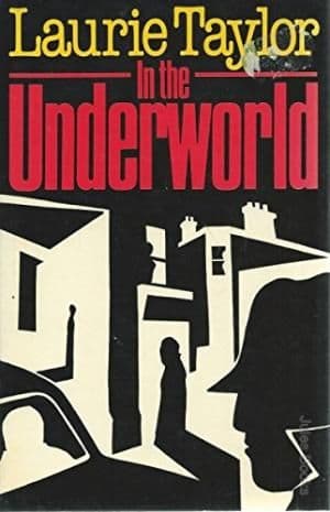 In The Underworld by Laurie Taylor - 0631134891