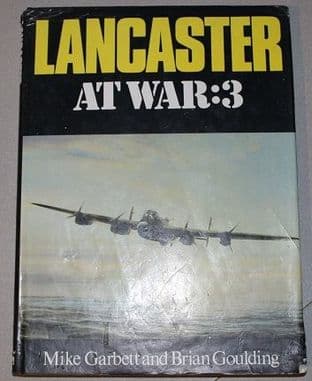 Lancaster at War 3 by Mike Garbett and Brian Goulding - 0711013772