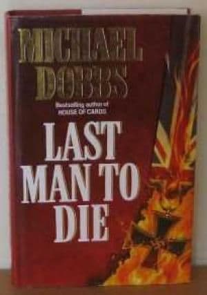 Last Man to Die by Michael Dobbs - 000223839X