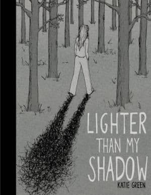 Lighter Than My Shadow by Katie Green - 9780224090988