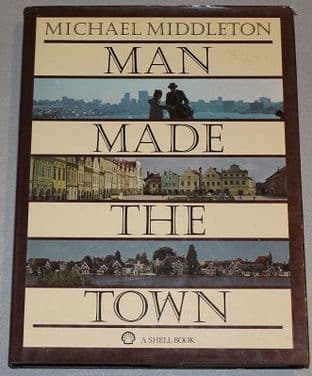 Man Made The Town by Michael Middleton - 0370304675