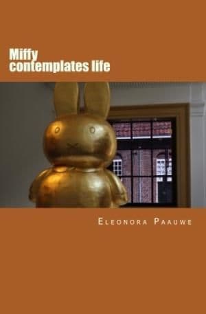 Miffy Contemplates Life by Eleanora Paauwe - 9781547245468